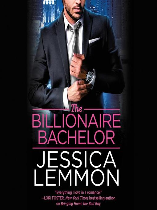 Title details for The Billionaire Bachelor by Jessica Lemmon - Available